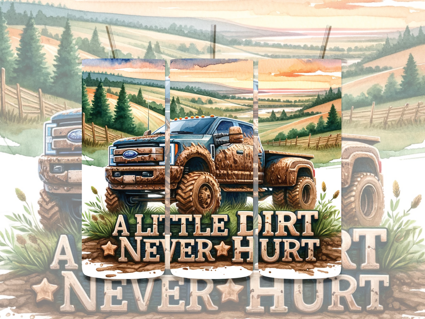 A LITTLE DIRT NEVER HURT