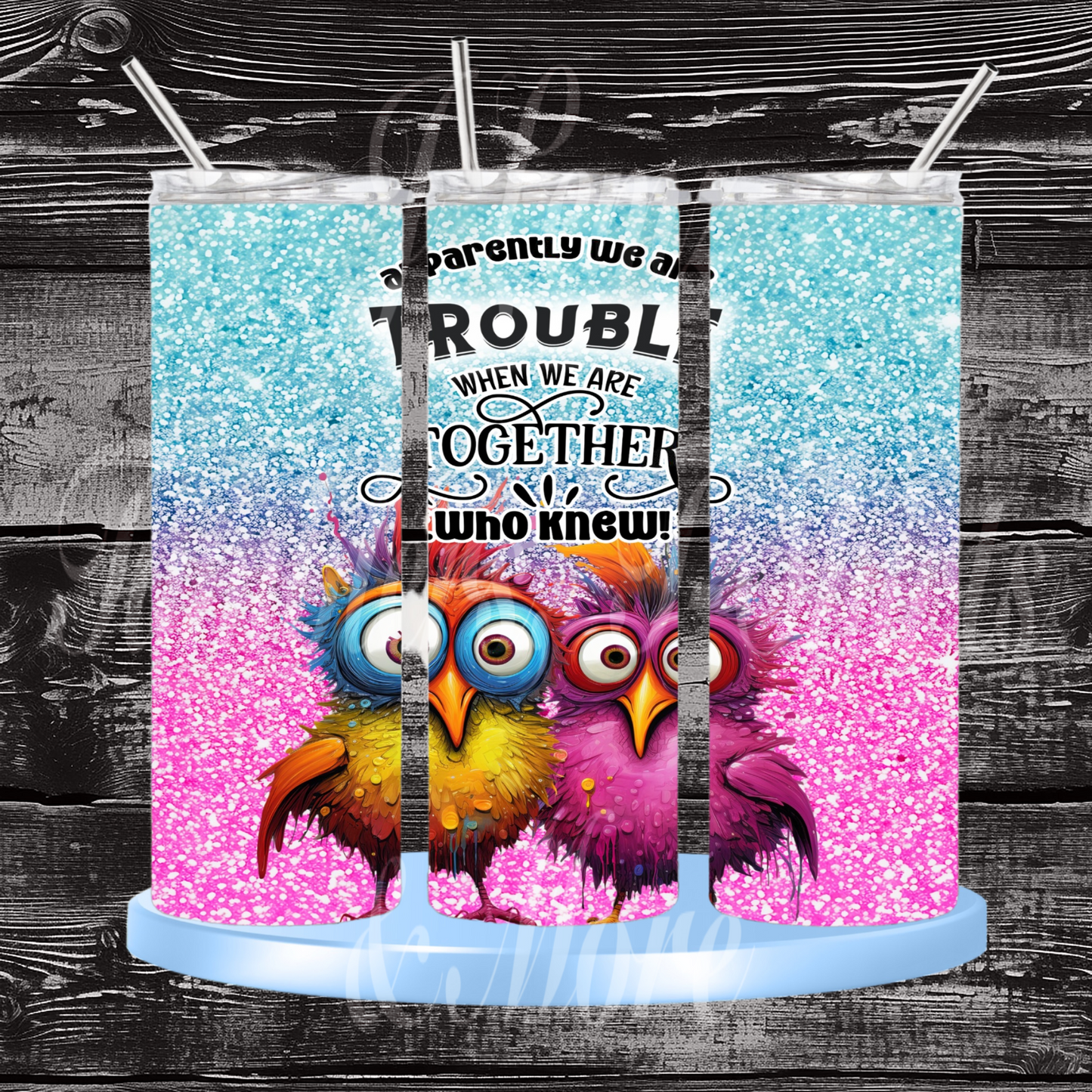 APPARENTLY WE ARE TROUBLE
